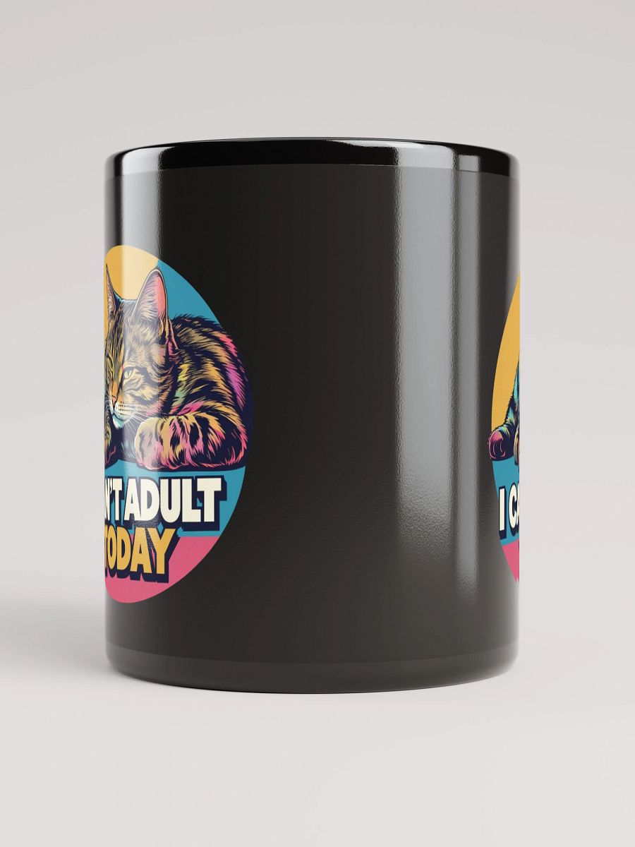 I CAN'T ADULT TODAY Black Glossy Mug product image (10)