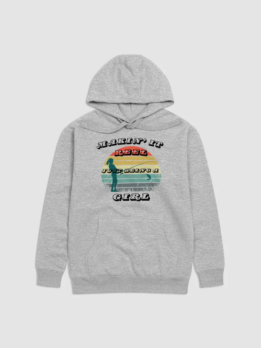 Makin' It Reel Just Being a Girl! Hoodie product image (2)