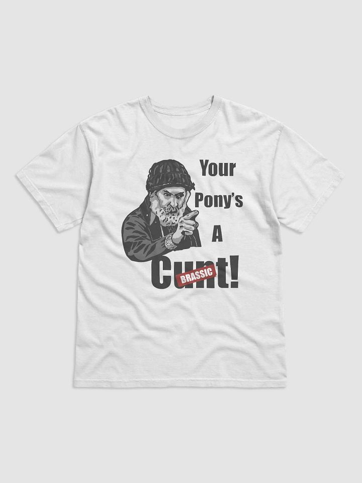 Brassic Farmer Jim Rant Your Pony’s A Cunt Shirt product image (2)