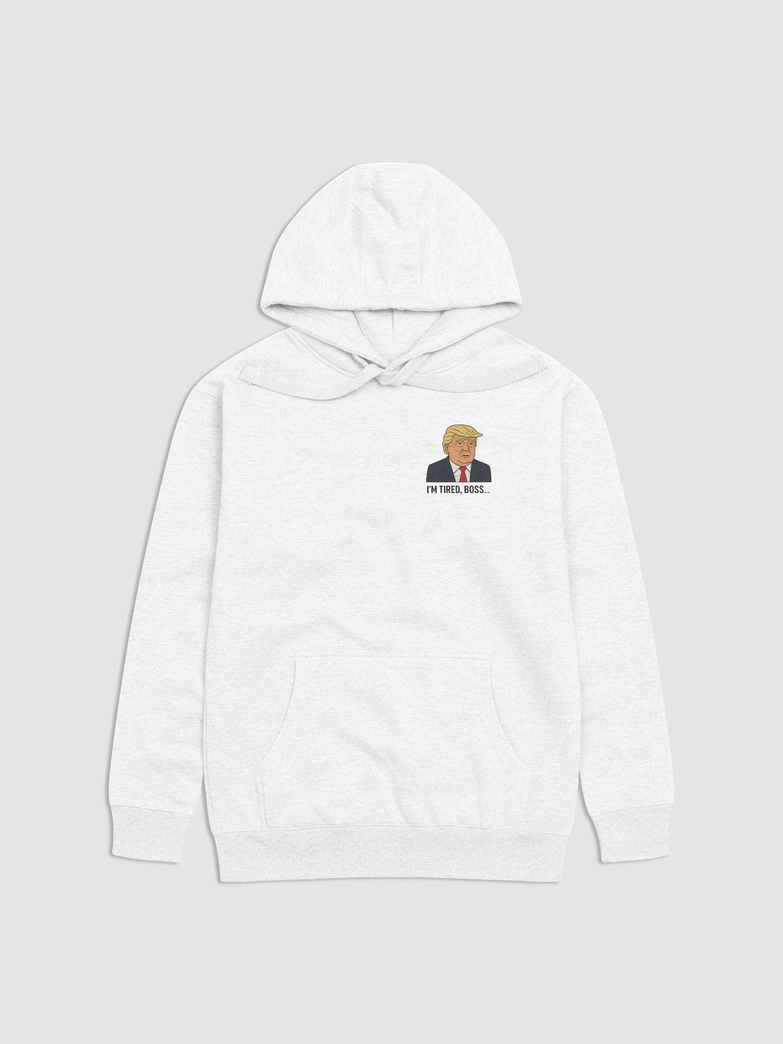 "I'm tired boss..." White Hoodie product image (1)