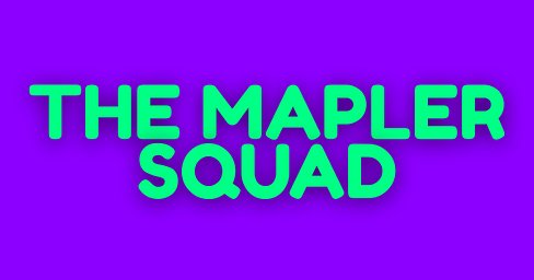 The Mapler Squad