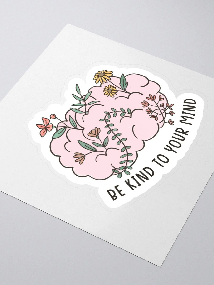 "Be Kind to Your Mind" Sticker product image (3)