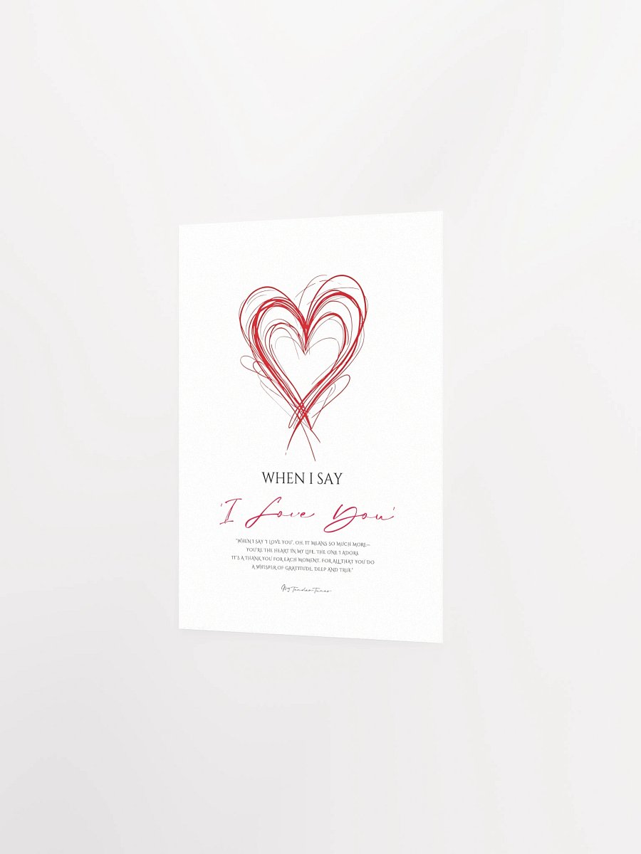 WHEN I SAY I LOVE YOU - Original Lyric Lines Matte Paper Poster product image (2)
