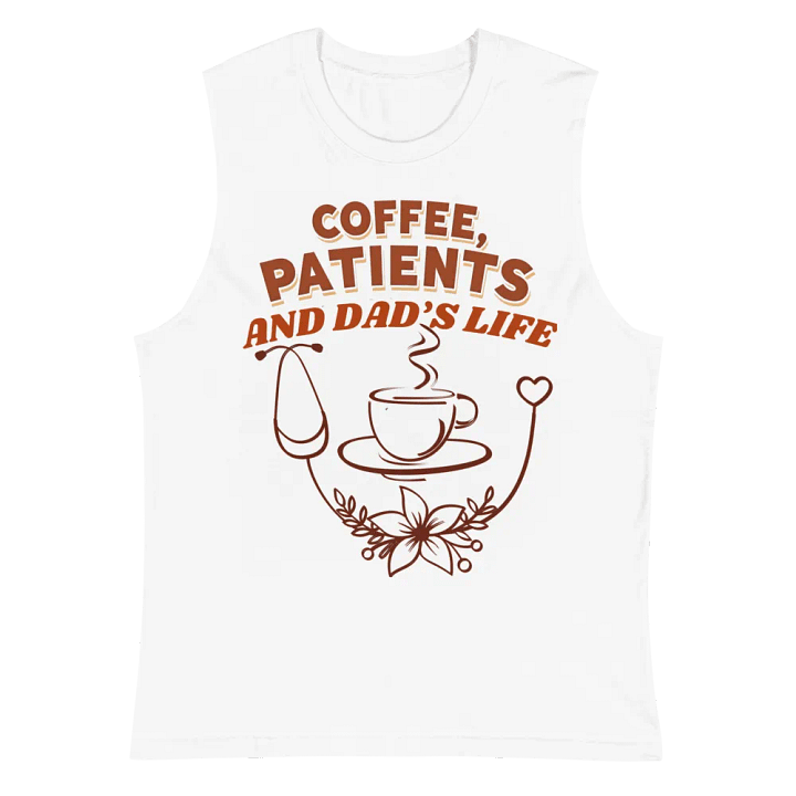 Coffee, Patients, and Dad's Life Graphic Muscle Tank product image (2)