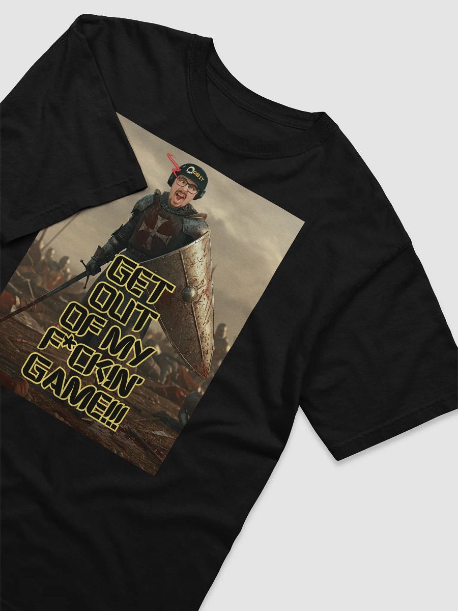 "GET OUT OF MY F*CKIN" GAME!" product image (12)