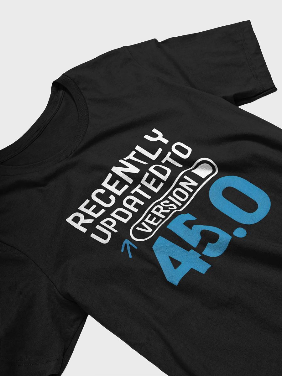Recently Upgraded To Version 45.0 T-Shirt | Funny 45th Birthday Tee product image (27)
