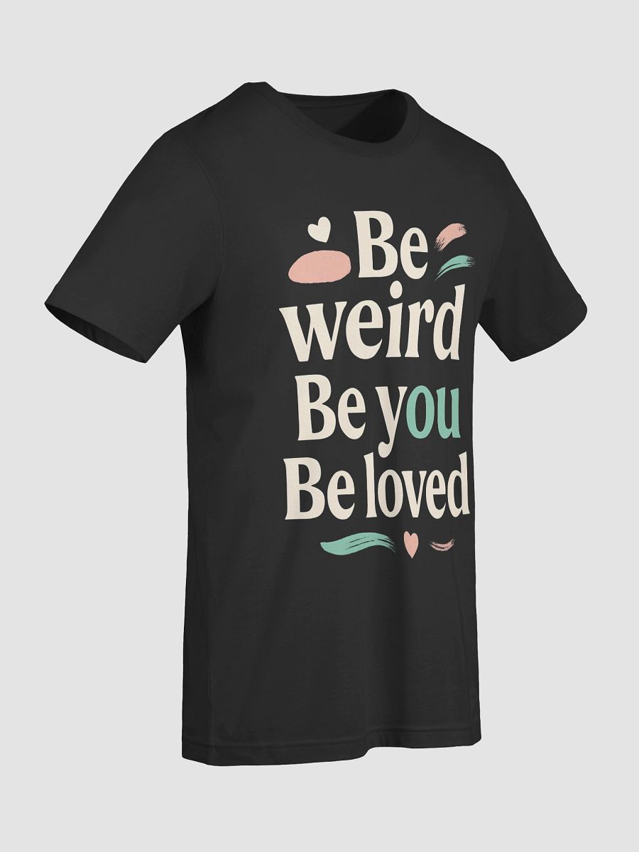 Unlock Your True Self with Jenna Ortega’s Inspiring Mantra: Be Weird. Be You. Be Loved. — Wear It Proudly and Transform Your Life product image (9)