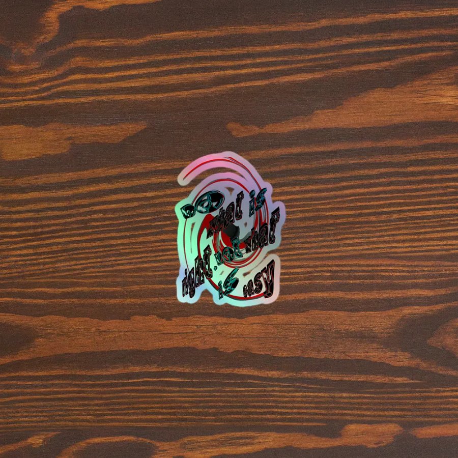 Do What Is Right Not What Is Easy - Kiss-Cut Holographic Sticker product image (3)