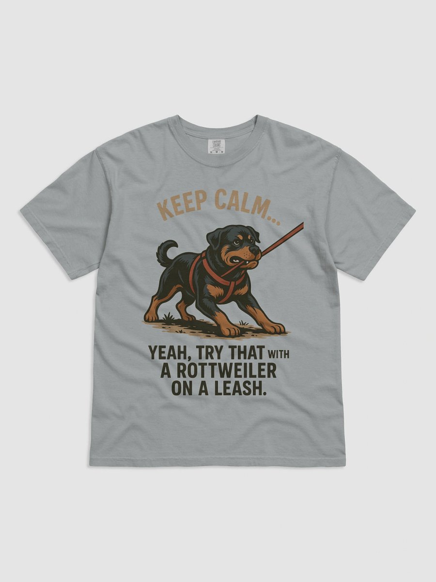 Keep Calm...Yeah, Try That With A Rottweiler On A Leash product image (8)