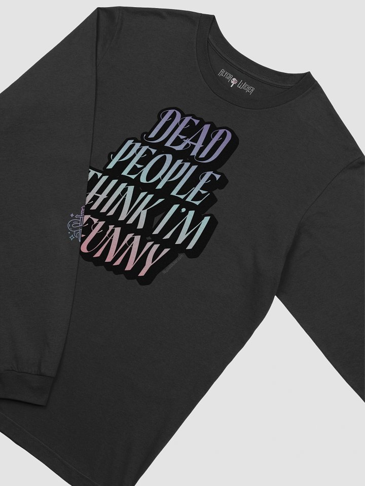 Dead People Think I’m Funny Long Sleeve Women's Tee product image (1)
