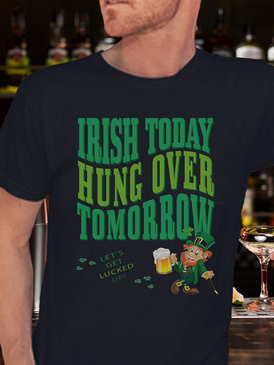 St Patricks Day Fun Drinking Hung Over St Pattys Day Irish T-Shirt product image (1)