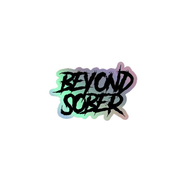 “Beyond Sober” Inspirational Holographic Sticker product image (2)
