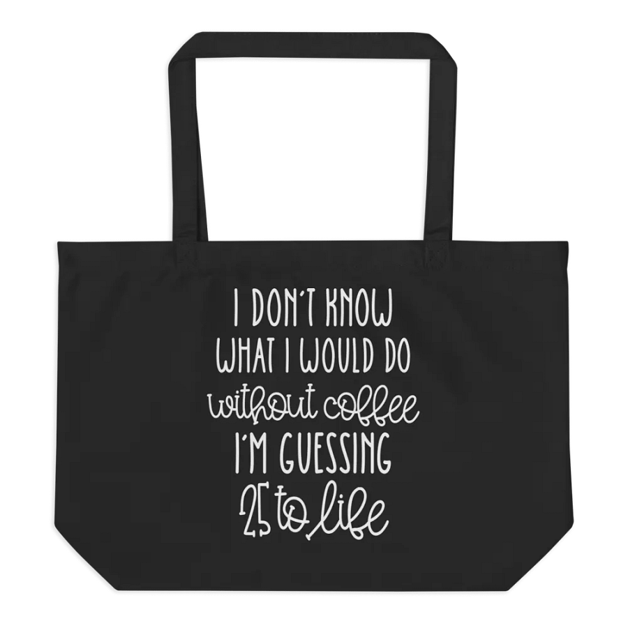 Without Coffee 25 To Life Bag product image (6)
