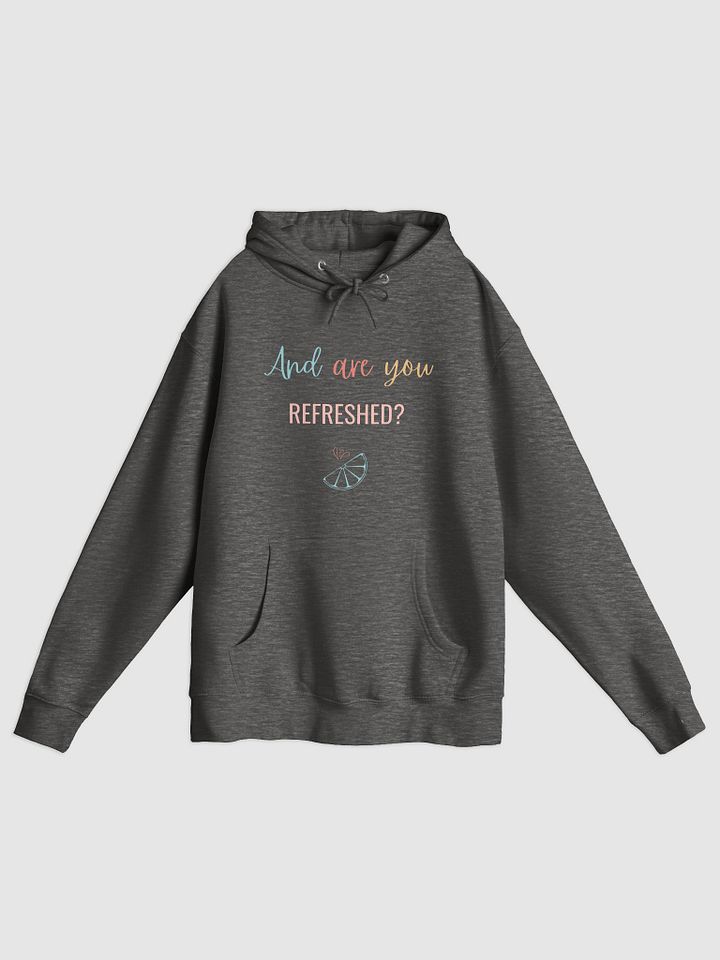And Are You Refreshed? - Hoodie product image (14)