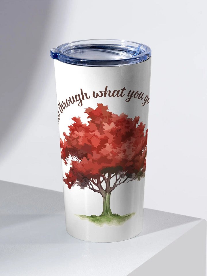 'Grow Through What You Go Through': 20oz Tumbler product image (2)