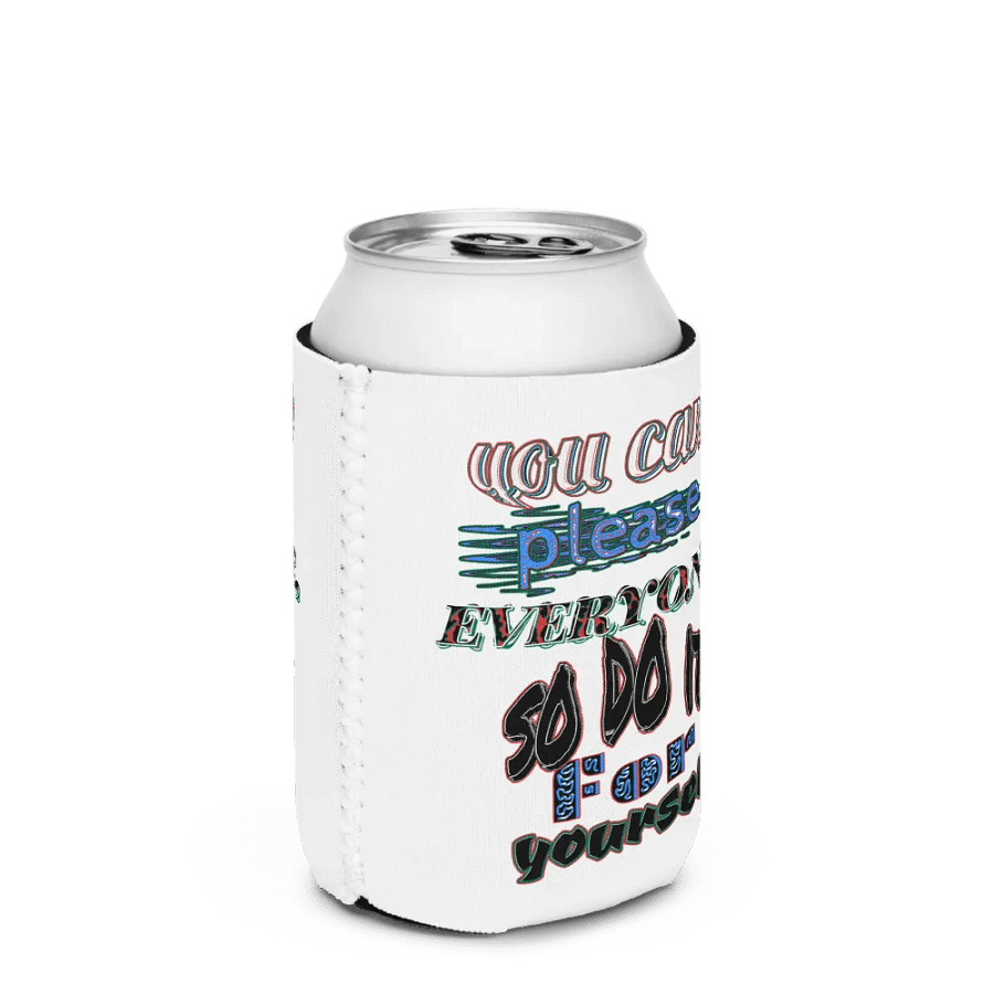 You Cant Please Everyone, So Do It For Yourself - White - Coozie Can Cooler product image (3)