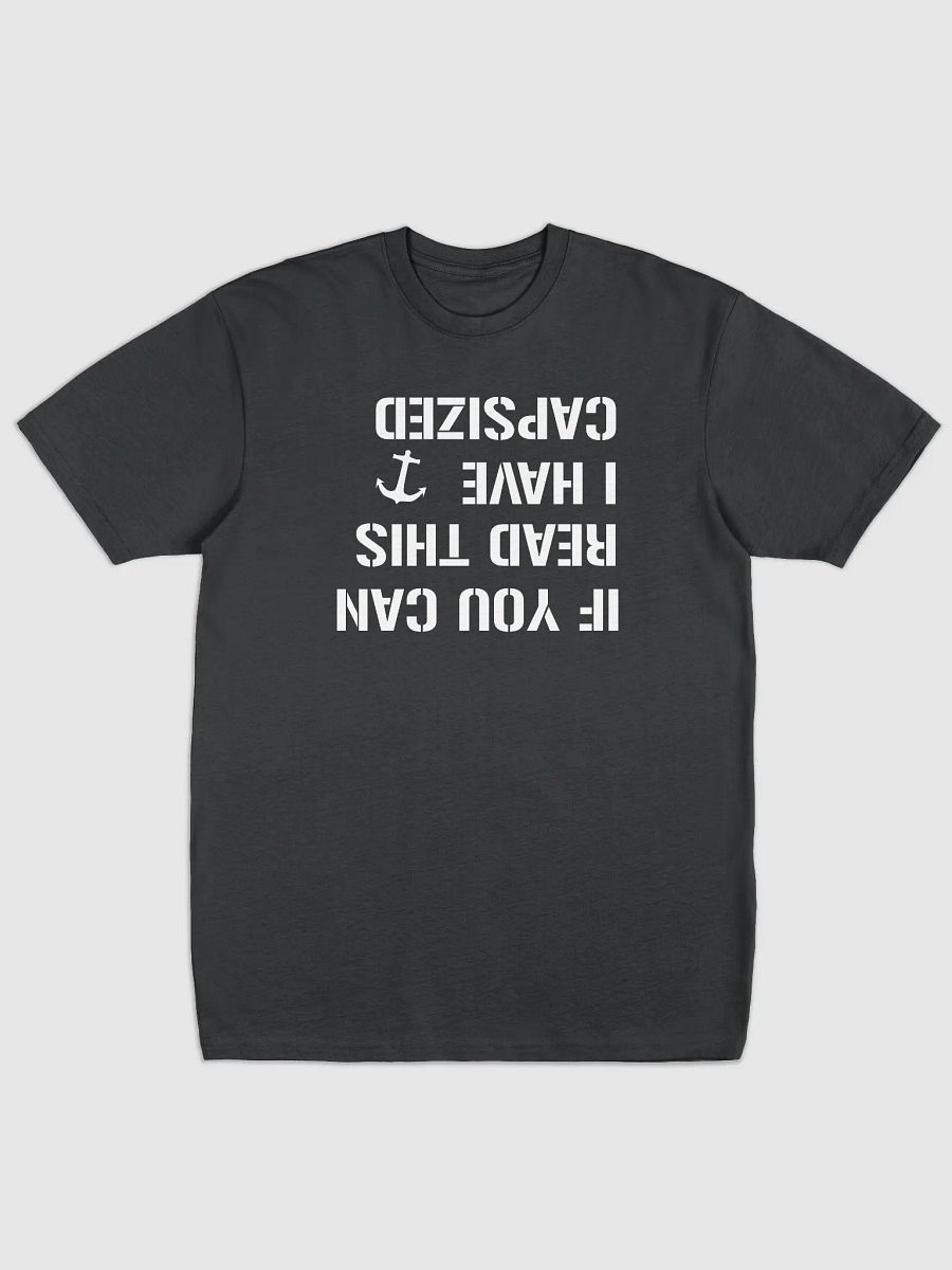 If You Can Read This I Have Capsized Unisex Tee product image (1)