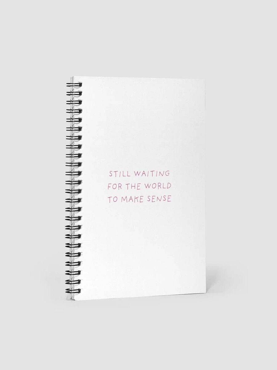 Waiting for the world to make sense Spiral Notebook product image (1)