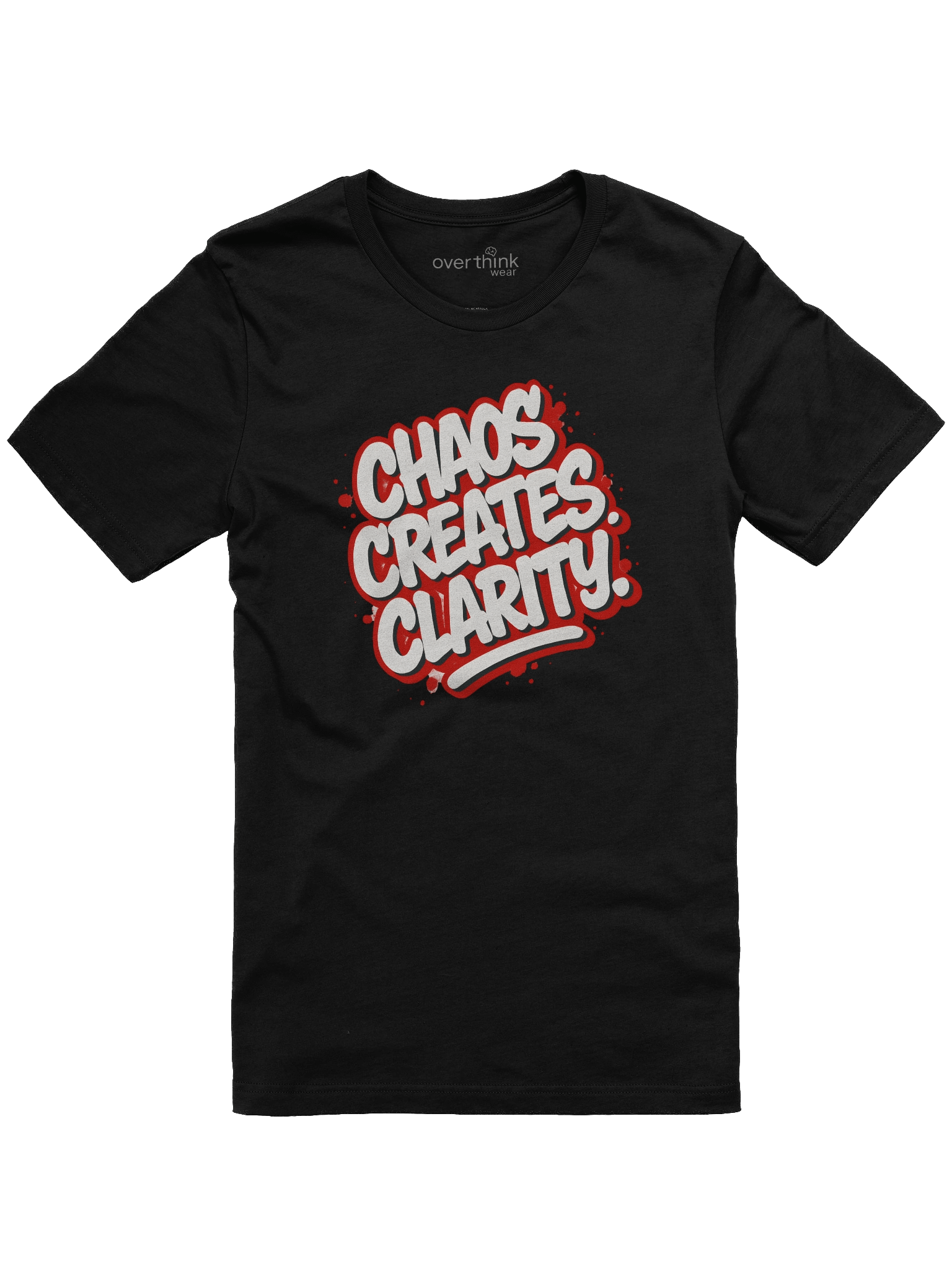 Chaos Creates Clarity T-Shirt | Bold Graffiti Style Overthink Wear product image (1)