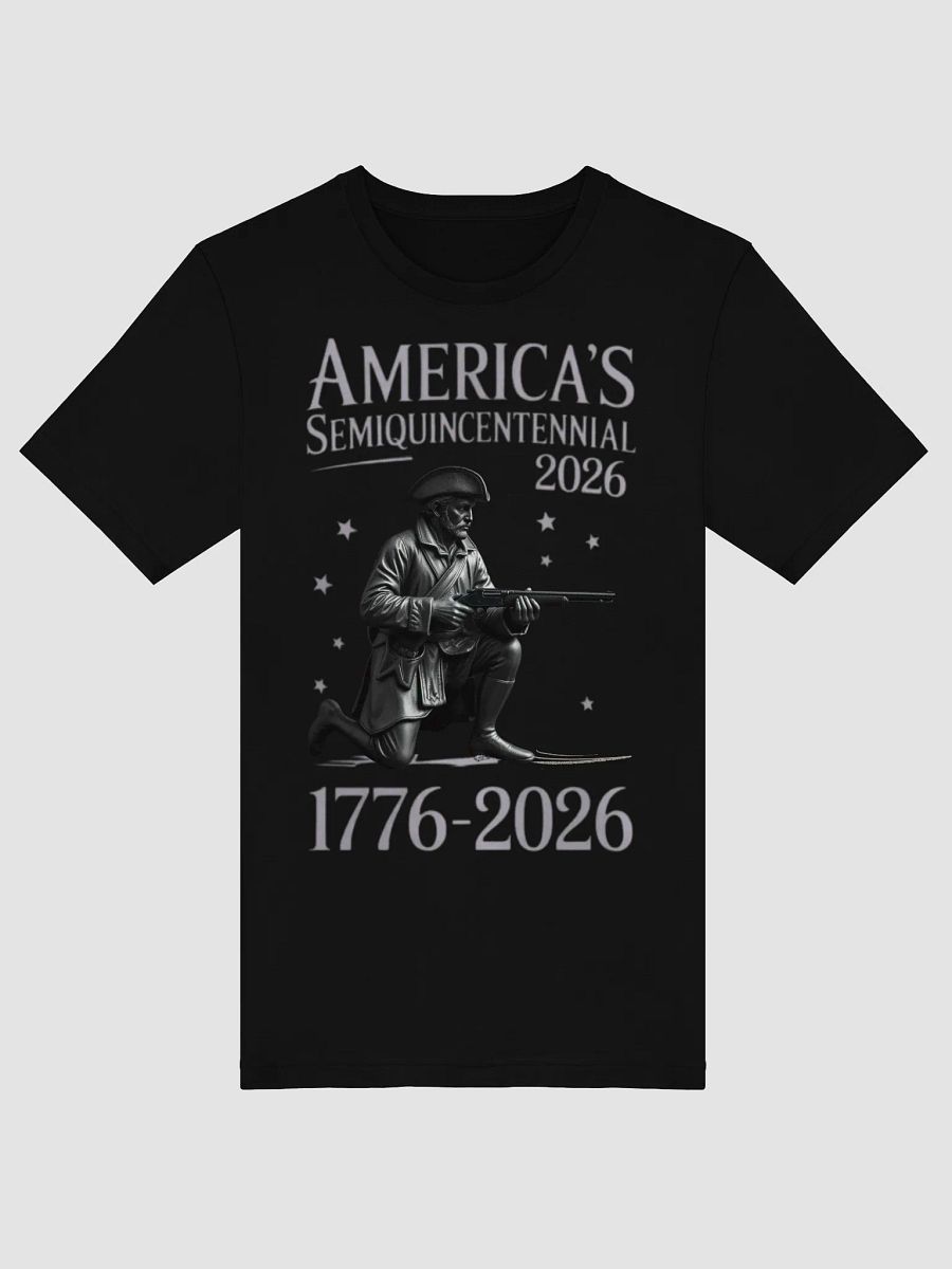 America's Semiquincentennial 2026 Tee | 250 Years USA Independence | Revolutionary War Patriot Shirt | 1776-2026 Commemorative T-Shirt product image (4)