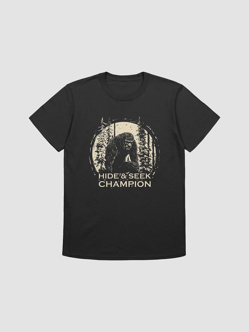 Bigfoot: Hide & Seek World Champ - Unisex Shirt