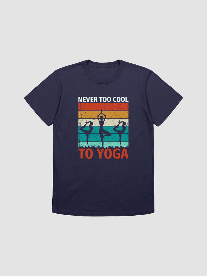 Never Too Cool To Yoga T-shirt product image (4)
