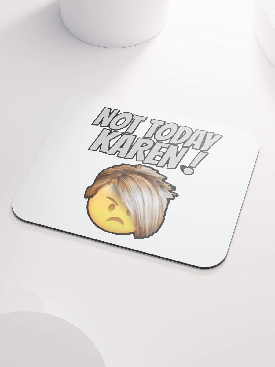 NOT TODAY KAREN! product image (3)