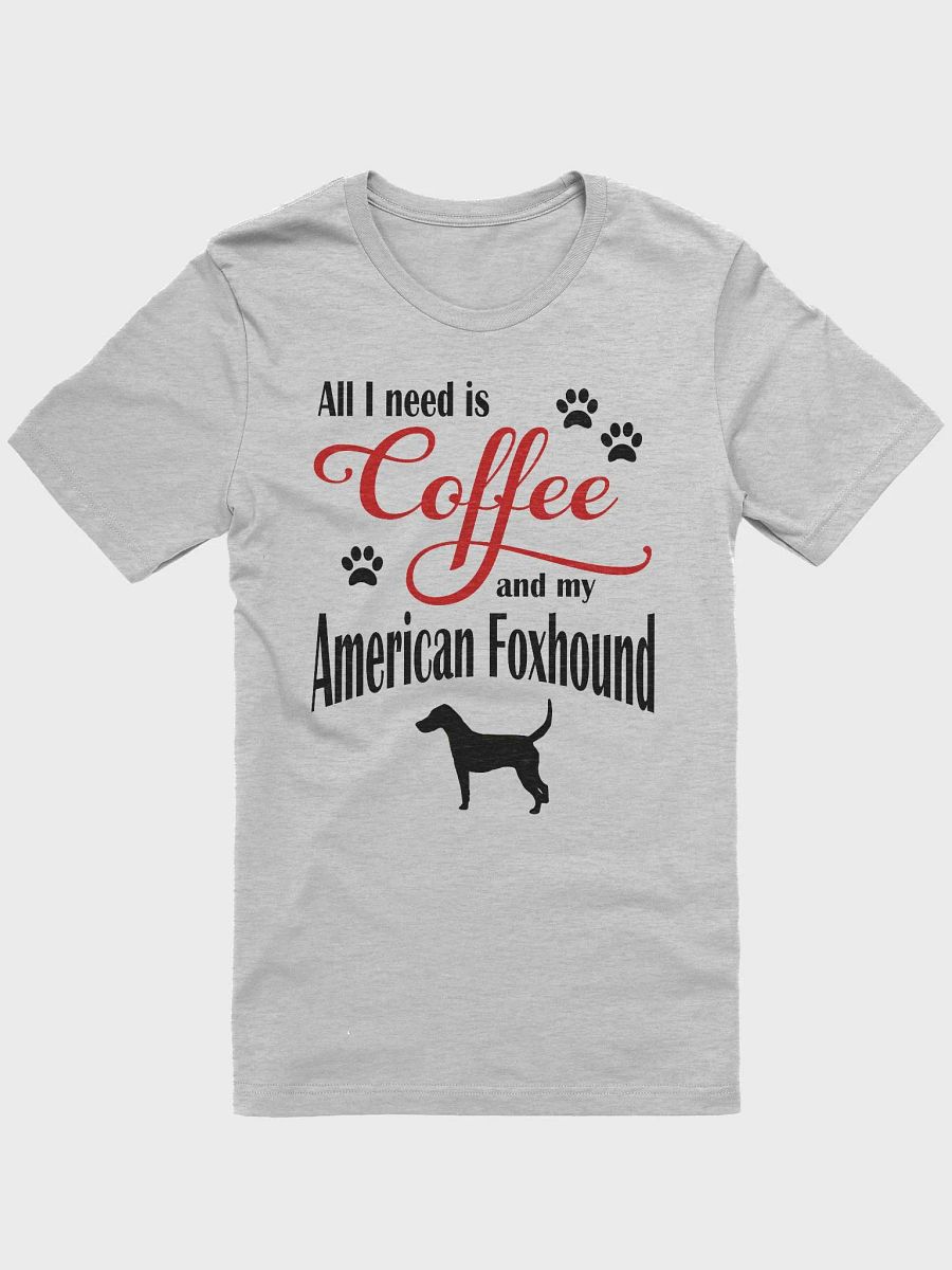 All I need is Coffee and my American Foxhound Shirt product image (3)