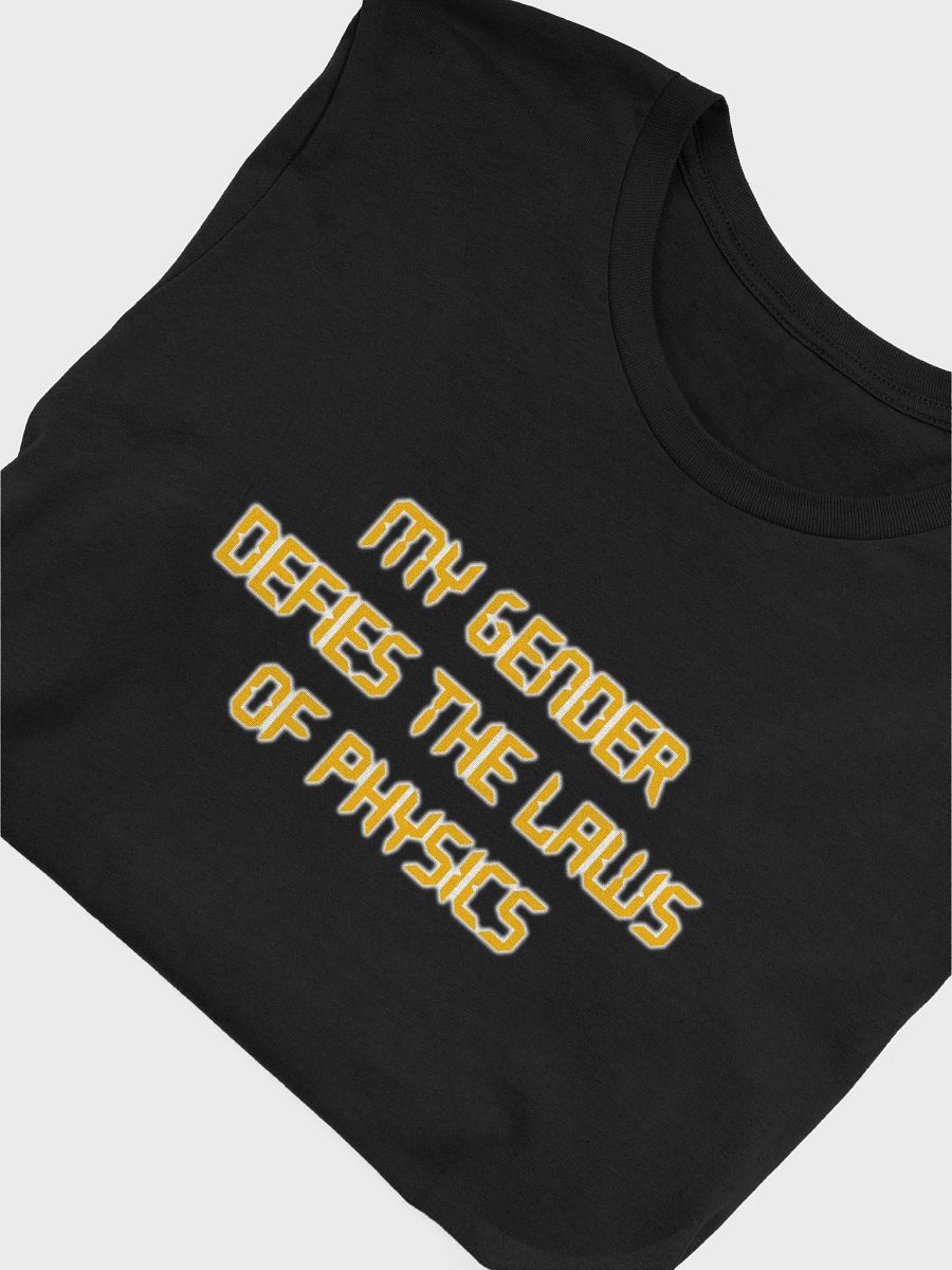 my gender defies the laws of physics t-shirt product image (5)