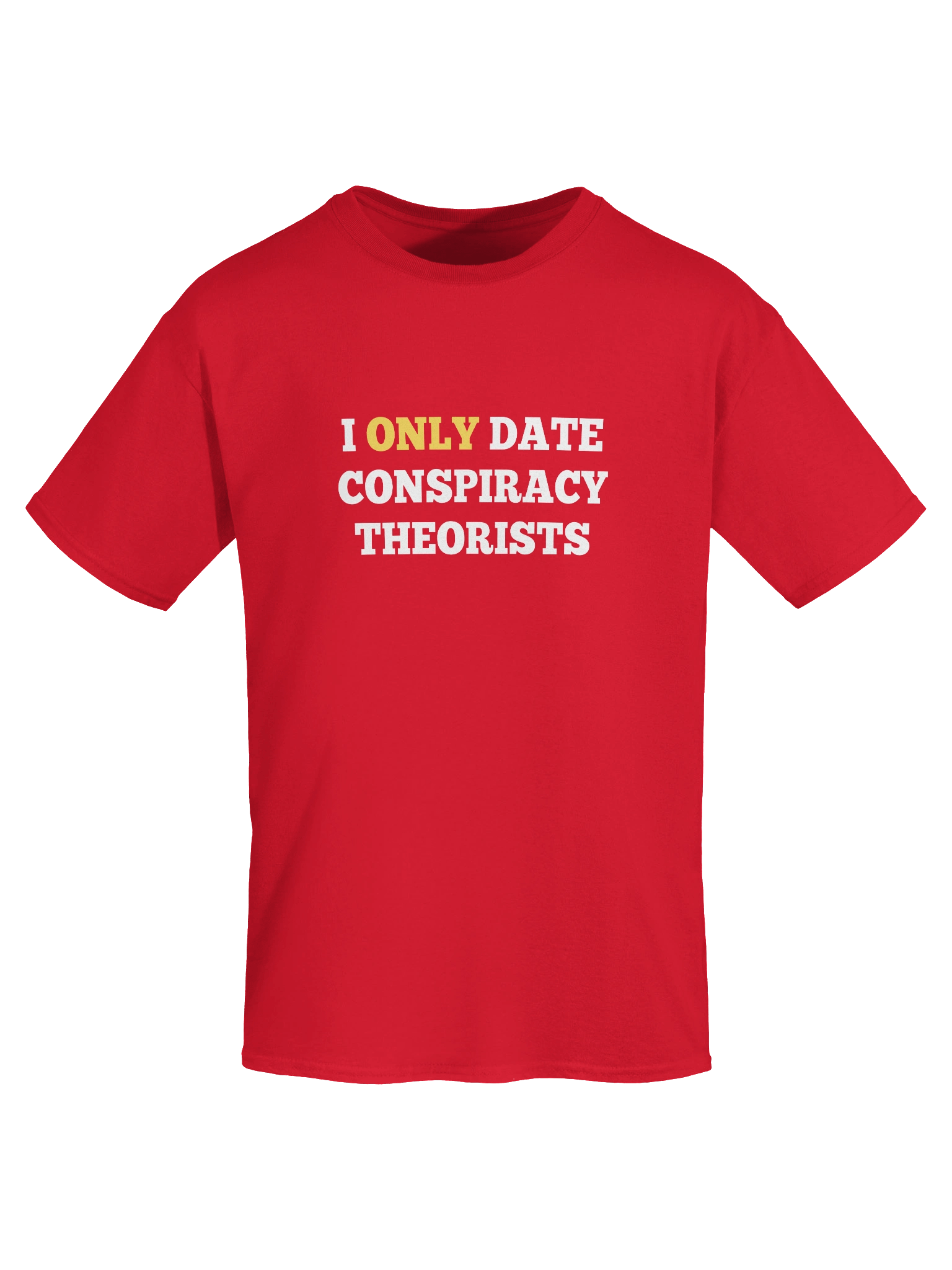 I Only Date Conspiracy Theorists product image (43)