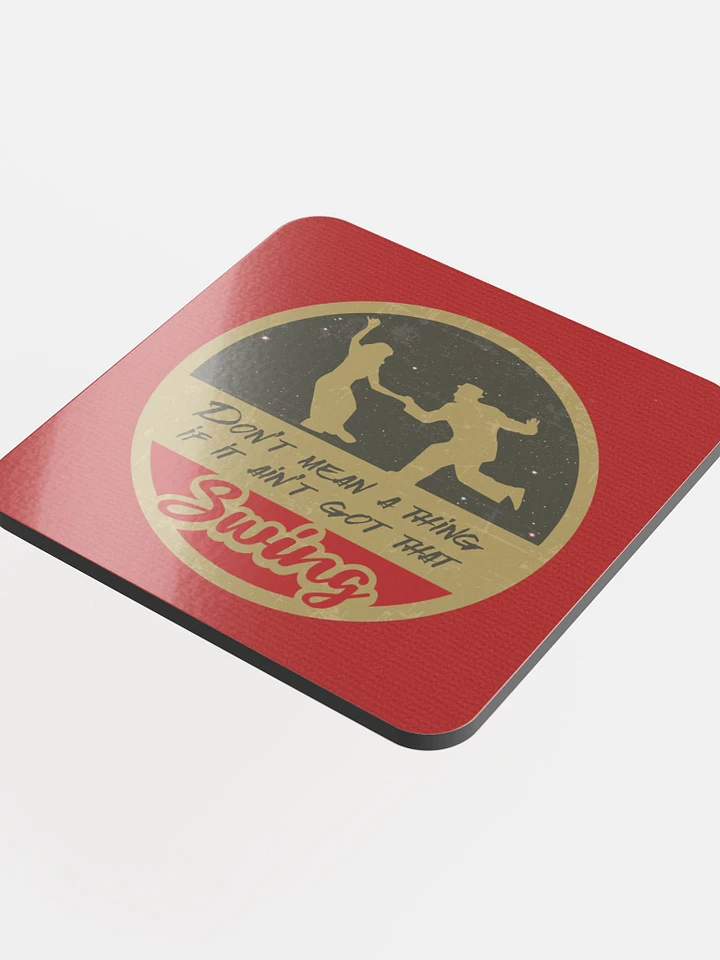 Don't Mean a Thing If It Ain't Got That Swing Beverage Coaster product image (1)