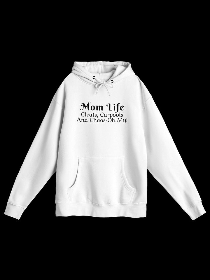 Mom Life - Cleats Carpools and Chaos-Oh My - Lane Seven Premium Pullover Hoodie - Light Colors product image (2)