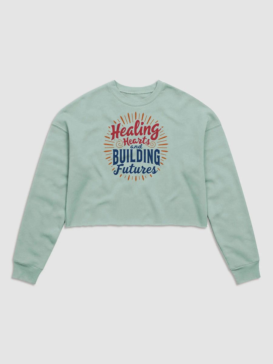 Healing Hearts & Building Futures Crop Sweatshirt product image (3)