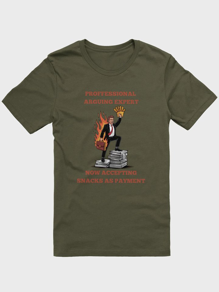 Professional Arguing Expert — Will Work for Snacks T-shirt product image (1)