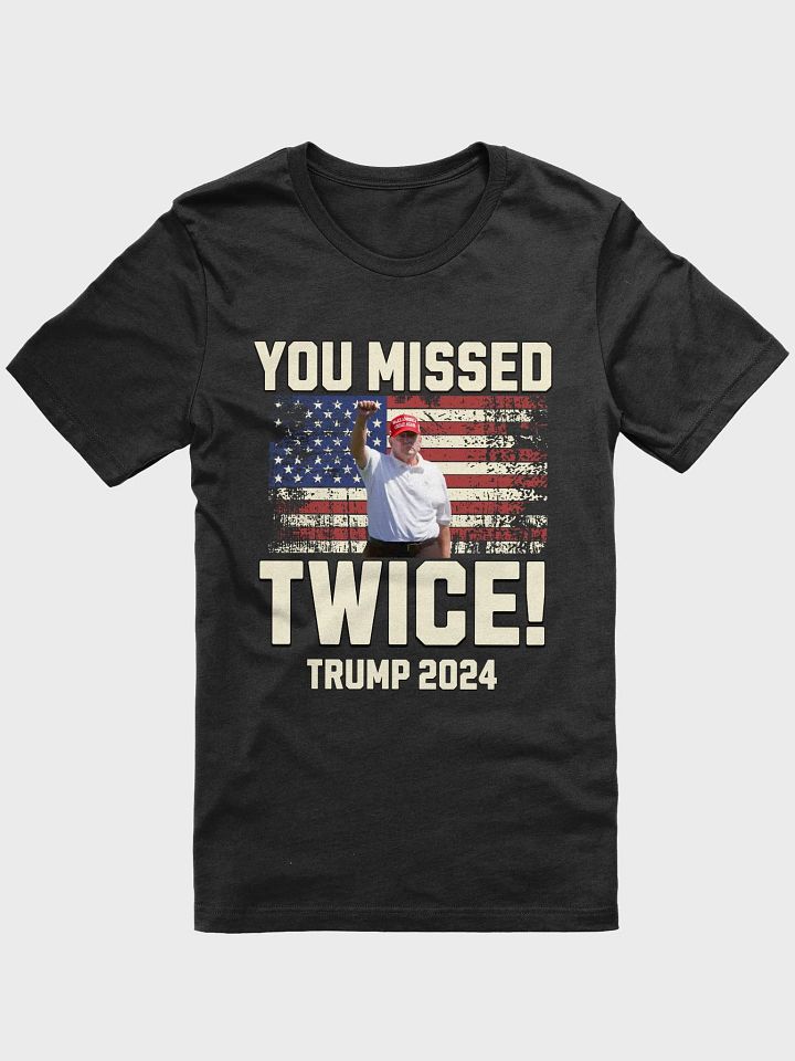TRUMP 2024 YOU MISSED TWICE! TRUMP SHOOTING UNISEX T-SHIRT product image (2)