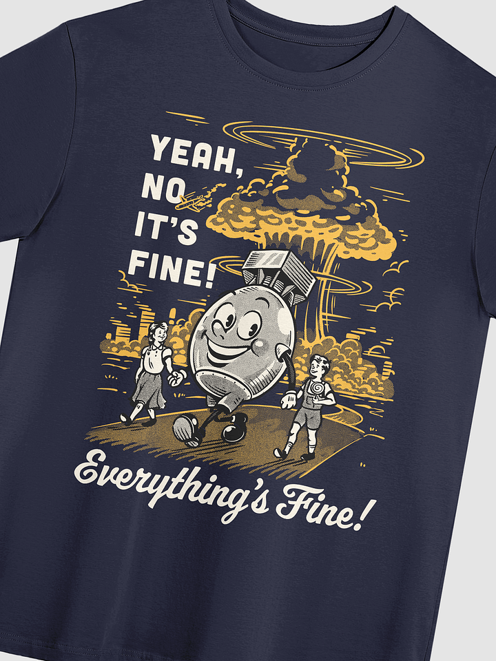 Yeah No It's Fine - Tee product image (2)