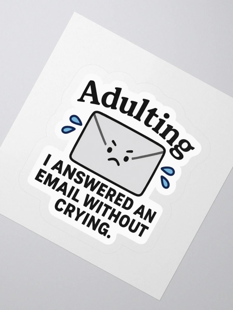 “I Answered an Email Without Crying” Sticker product image (5)