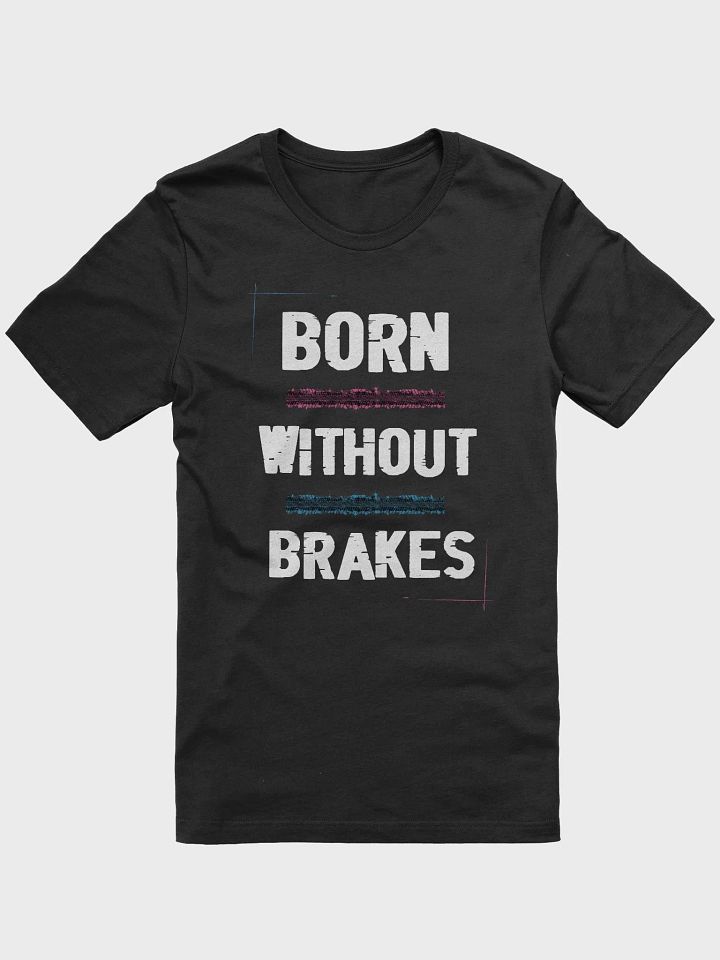 Kinetic Born Without Brakes T-Shirt product image (1)