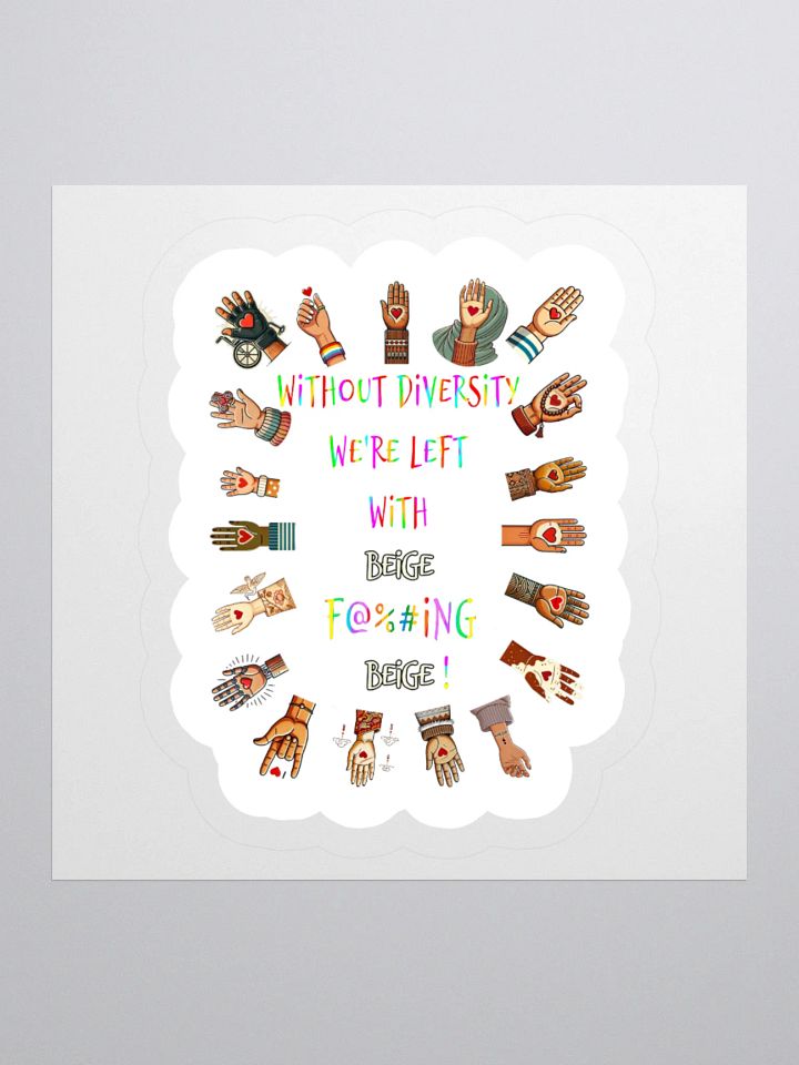 Without Diversity We're Left With Beige F@%#ing Beige Sticker product image (1)