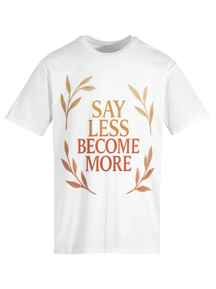 Say Nothing Tee - Become More Edition product image (8)