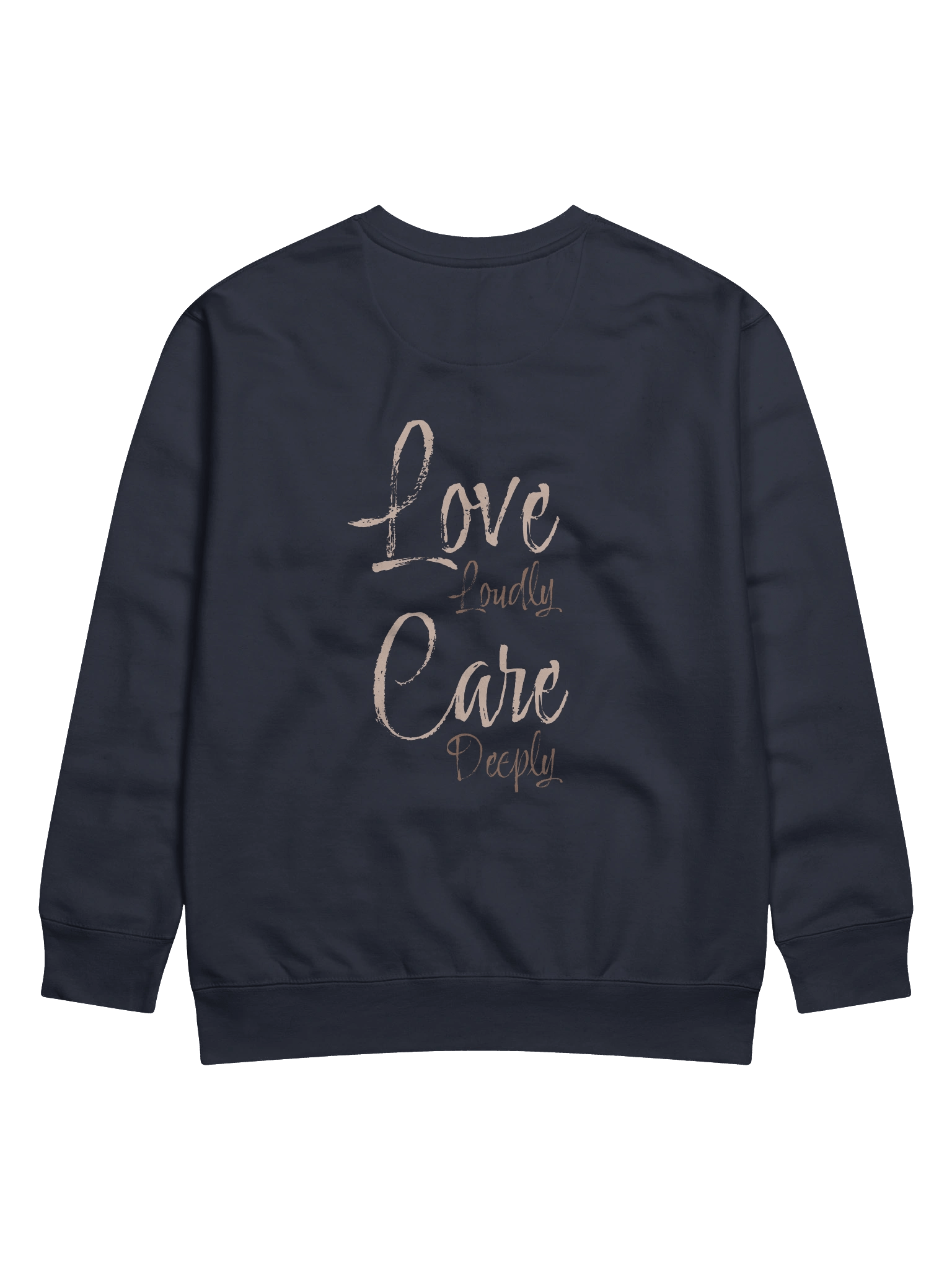 “Love Loudly, Care Deeply” Premium Navy Sweatshirt – Unisex Fit product image (4)