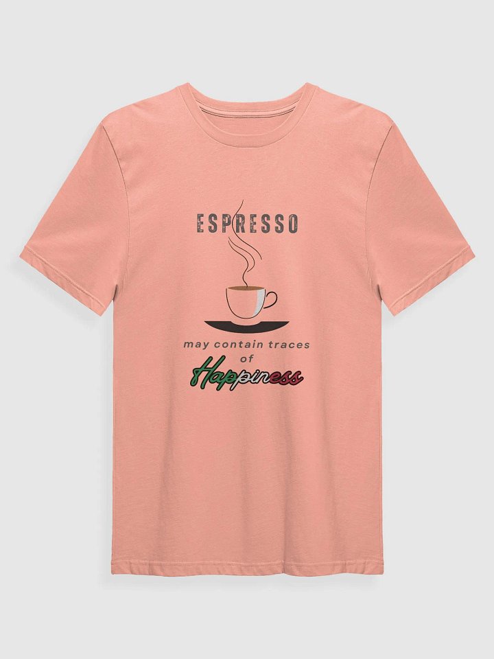 Espresso Happiness Delight T-Shirt product image (1)