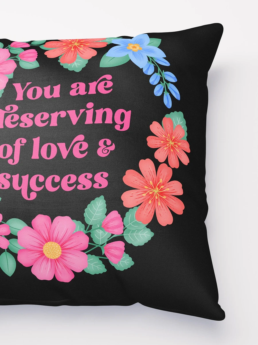 You are deserving of love & success - Motivational Pillow Black product image (3)