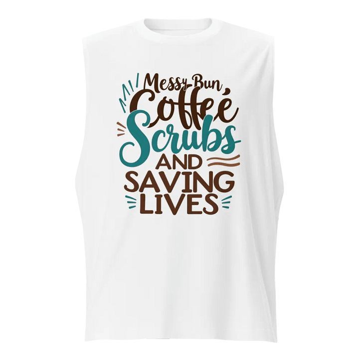 Messy Bun & Saving Lives Muscle Tank product image (1)