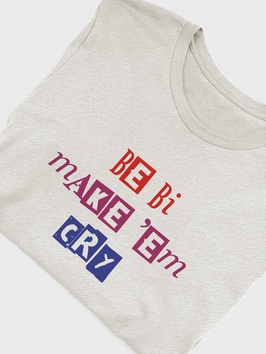 be bi make 'em cry t-shirt product image (5)