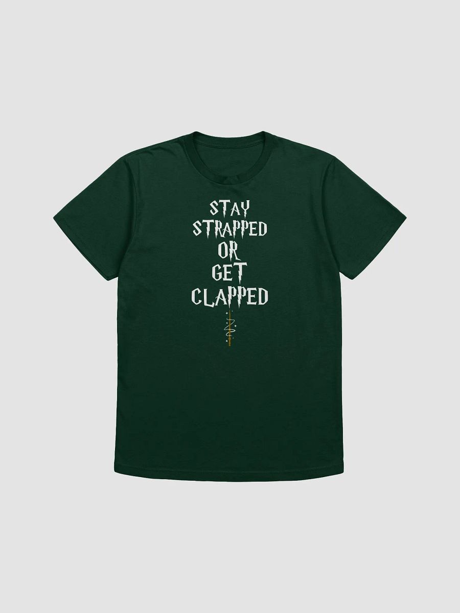 Stay Strapped Or Get Clapped! Tee product image (2)