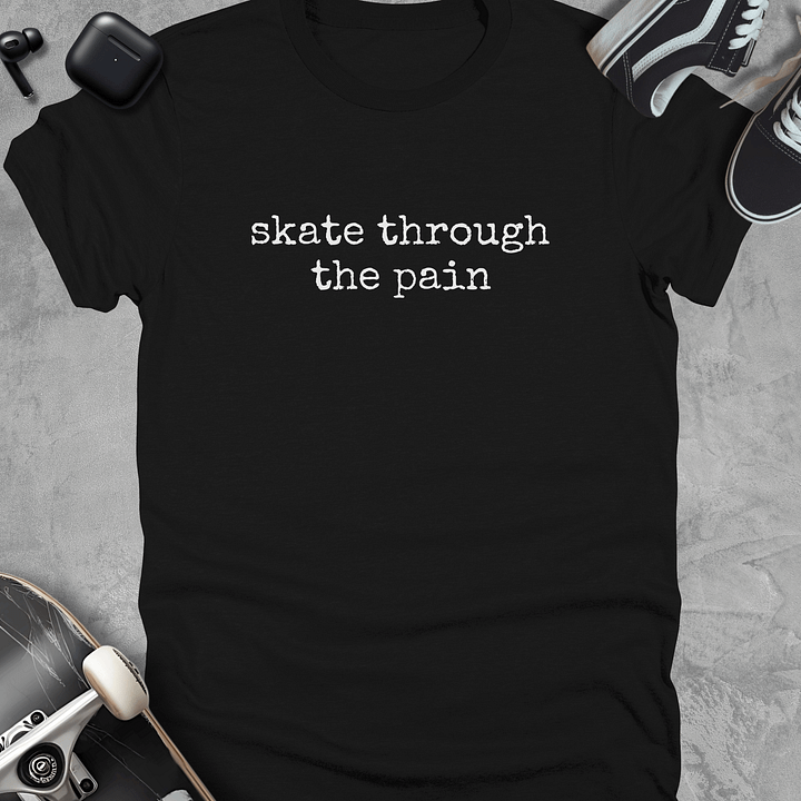 Skate through the pain, Skateboarding t-shirt, Unisex product image (1)