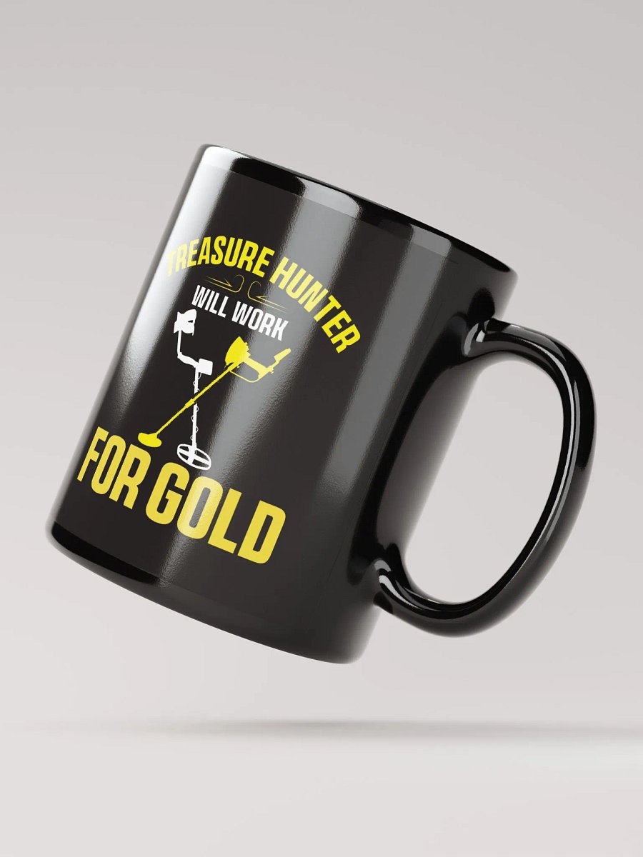 Treasure Hunter Will Work for Gold Mug product image (4)