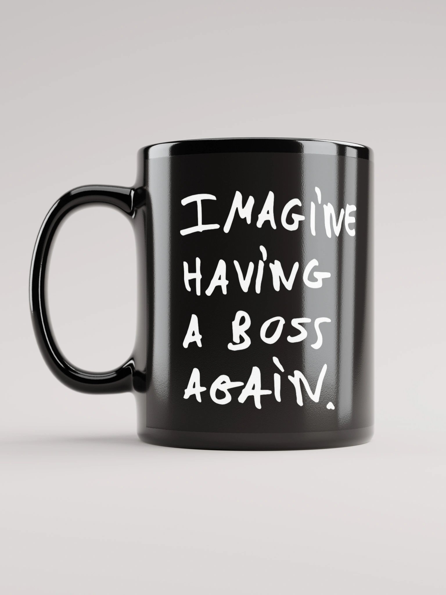 Mug - Imagine having a boss again - black product image (11)