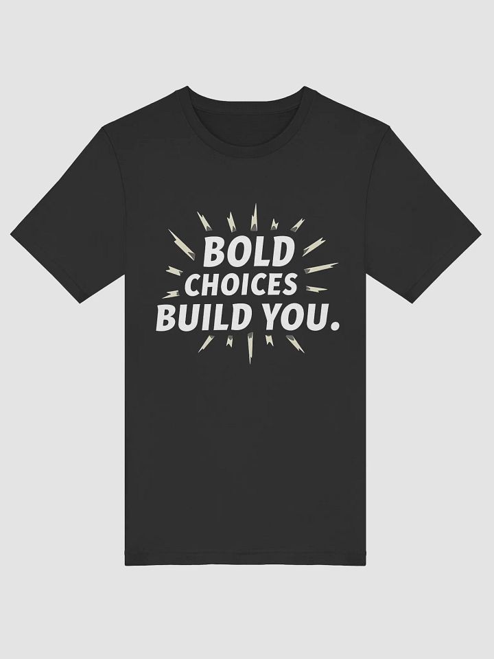 Bold Choices Build You – Empower Your Inner Angelina Jolie with This Inspirational T-Shirt That Transforms Courage into Confidence product image (1)